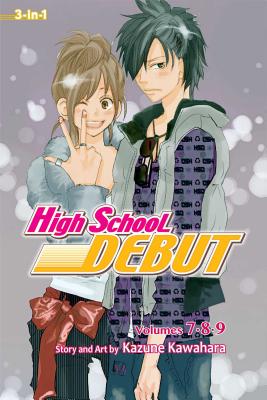 High School Debut, Vols. 7, 8 & 9 by Kazune Kawahara