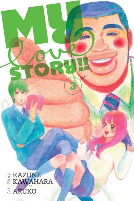 My Love Story!!, Volume 3 by Kazune Kawahara