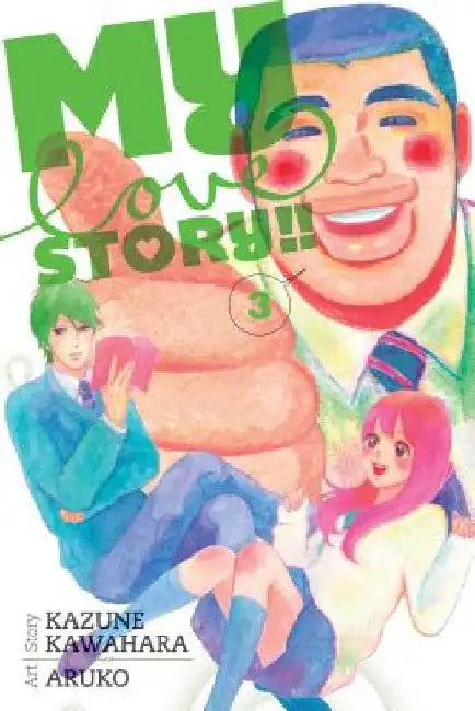 My Love Story!!, Volume 3 by Kazune Kawahara