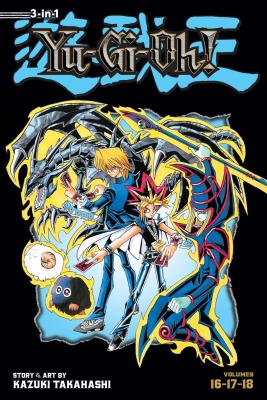 Yu-GI-Oh! (3-In-1 Edition), Volume 6: Includes Vols. 16, 17 & 18 by Kazuki Takahashi