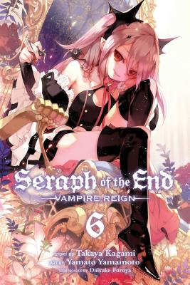 Seraph of the End, Volume 6 by Takaya Kagami