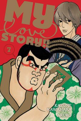 My Love Story!!, Volume 7 by Kazune Kawahara