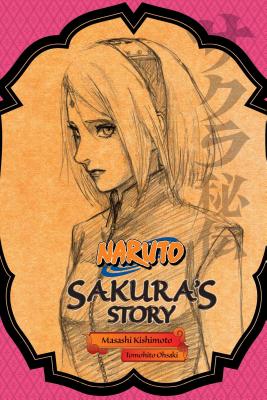 Naruto: Sakura's Story by Masashi Kishimoto