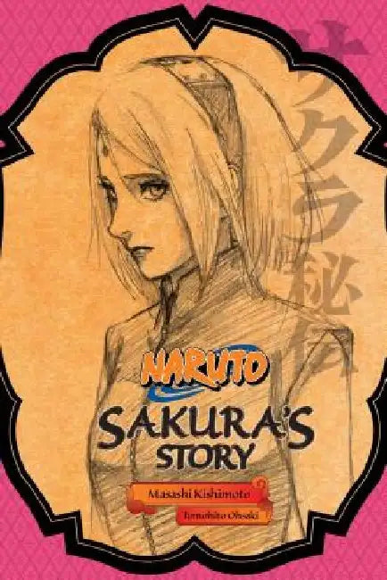 Naruto: Sakura's Story by Masashi Kishimoto