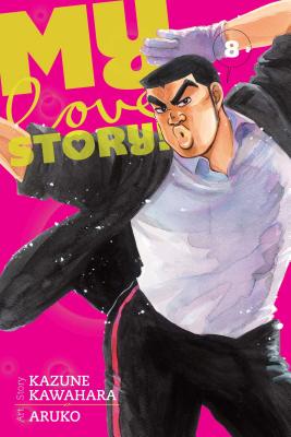 My Love Story!!, Volume 8 by Kazune Kawahara