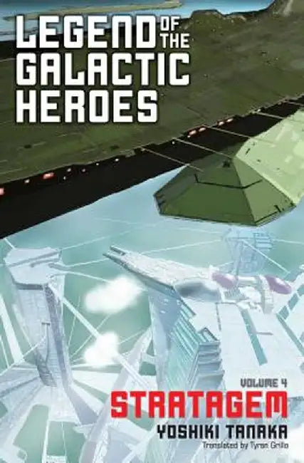 Legend of the Galactic Heroes, Volume 4 by Yoshiki Tanaka