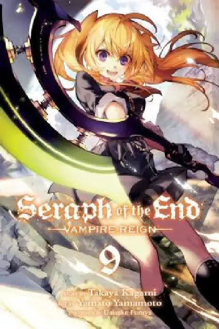 Seraph of the End, Volume 9: Vampire Reign by Takaya Kagami