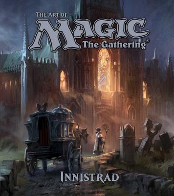 The Art of Magic: The Gathering - Innistrad by James Wyatt