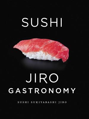 Sushi: Jiro Gastronomy by Jiro Ono