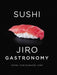 Sushi: Jiro Gastronomy by Jiro Ono