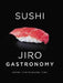 Sushi: Jiro Gastronomy by Jiro Ono