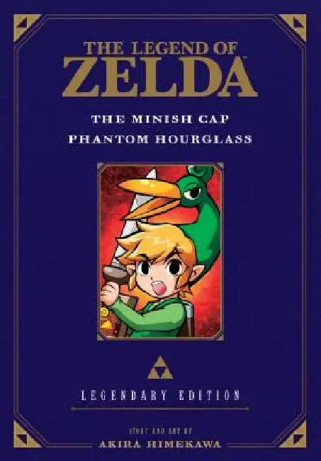 The Legend of Zelda: The Minish Cap / Phantom Hourglass -Legendary Edition- by Akira Himekawa