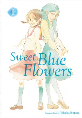 Sweet Blue Flowers, Vol. 1 by Takako Shimura