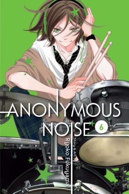 Anonymous Noise, Vol. 6 by Ryoko Fukuyama