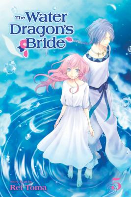 The Water Dragon's Bride, Vol. 5 by Rei Toma