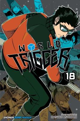 World Trigger, Vol. 18 by Daisuke Ashihara