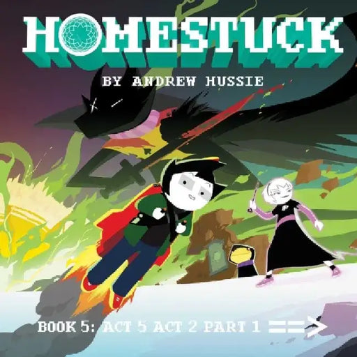 Homestuck, Book 5: ACT 5 ACT 2 by Andrew Hussie
