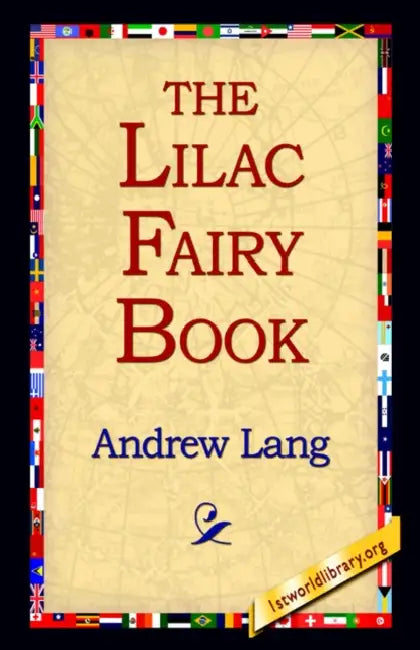 The Lilac Fairy Book by Andrew Lang, 1stworld Library