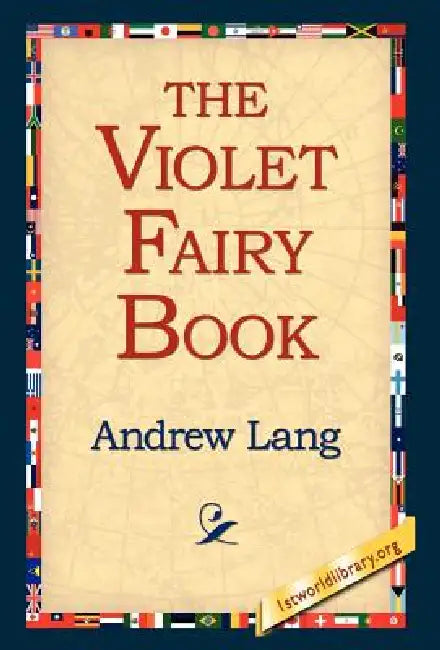 The Violet Fairy Book by Andrew Lang, 1stworld Publishing