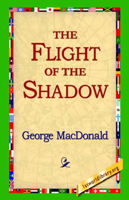 The Flight of the Shadow by George MacDonald, 1stworld Library