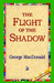 The Flight of the Shadow by George MacDonald, 1stworld Library