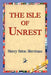 The Isle of Unrest by Henry Seton Merriman, 1stworld Library