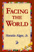 Facing the World by Jr. Alger Horatio, 1st World Library, 1stworld Library