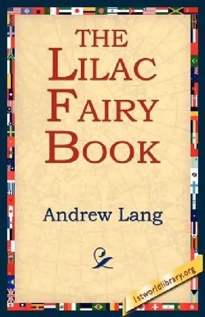 The Lilac Fairy Book by Andrew Lang, 1stworld Library