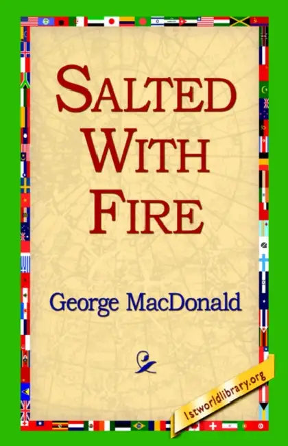 Salted with Fire by George MacDonald, 1st World Library, 1stworld Library