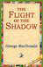The Flight of the Shadow by George MacDonald, 1stworld Library