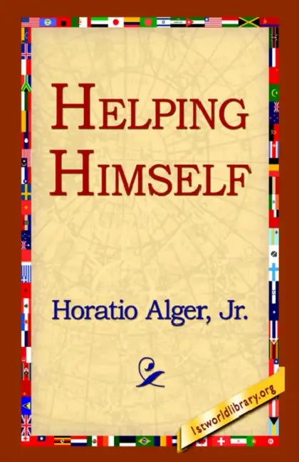 Helping Himself by Jr. Alger Horatio, 1st World Library, 1stworld Library
