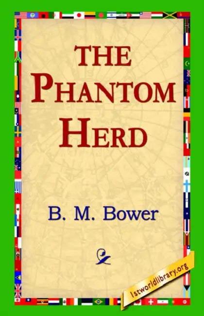 The Phantom Herd by B. M. Bower, 1stworld Library