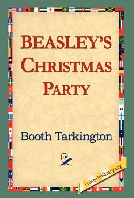 Beasley's Christmas Party by Booth Tarkington, 1stworld Library