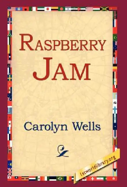 Raspberry Jam by Carolyn Wells, 1st World Library, 1stworld Library
