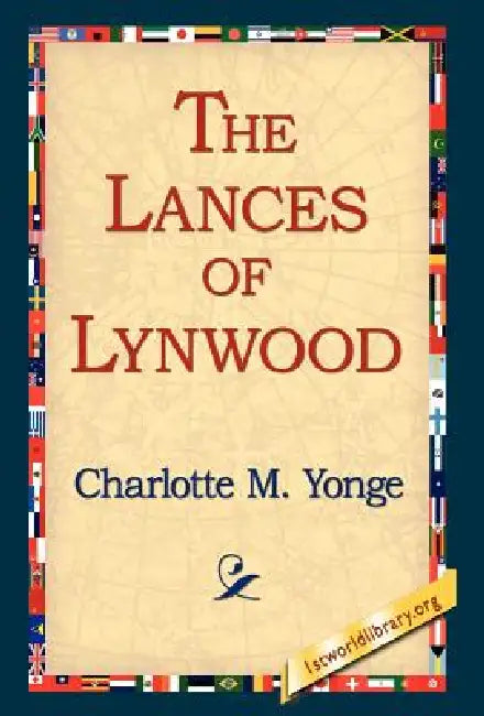 The Lances of Lynwood by Charlotte M. Yonge, 1stworld Library