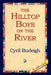 The Hilltop Boys on the River by Cyril Burleigh, 1stworld Library