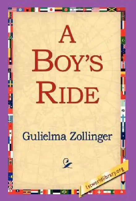A Boy's Ride by Gulielma Zollinger, 1st World Library, 1stworld Library
