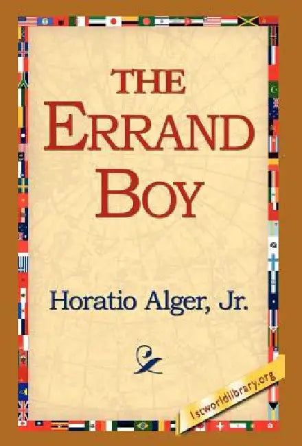 The Errand Boy by Jr. Alger Horatio, 1stworld Library