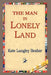 The Man in Lonely Land by Kate Langley Bosher, 1stworld Library