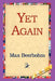 Yet Again by Max Beerbohm, 1stworld Library