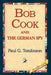 Bob Cook and the German Spy by Paul G. Tomlinson, 1st World Library, 1stworld Library