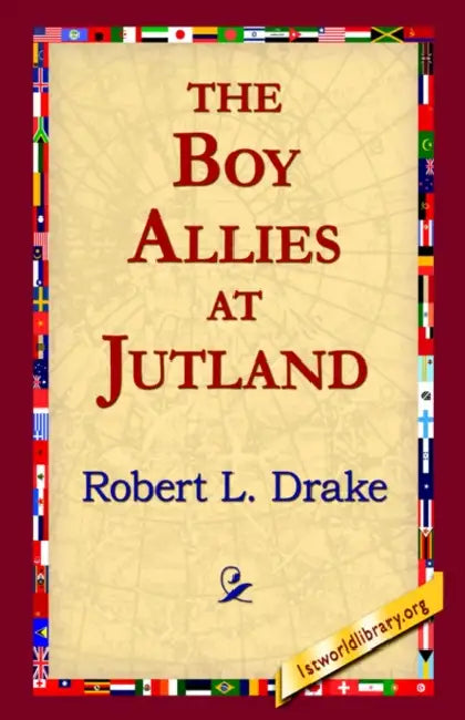 The Boy Allies at Jutland by Robert L. Drake, 1stworld Library