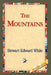 The Mountains by Stewart Edward White, 1stworld Library