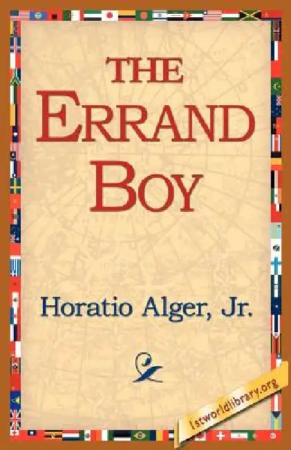 The Errand Boy by Jr. Alger Horatio, 1stworld Library