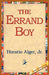 The Errand Boy by Jr. Alger Horatio, 1stworld Library