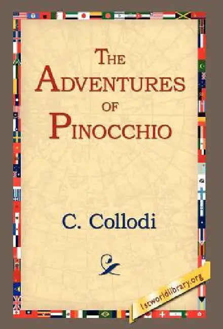 The Adventures of Pinocchio by C. Collodi, 1stworld Library