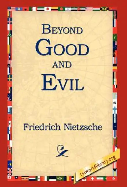 Beyond Good and Evil by Friedrich Wilhelm Nietzsche, 1st World Publishing, 1stworld Publishing