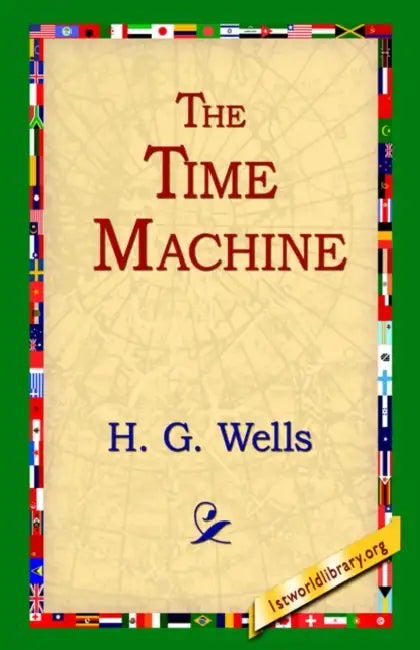 The Time Machine by H. G. Wells, 1stworld Library