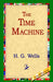 The Time Machine by H. G. Wells, 1stworld Library