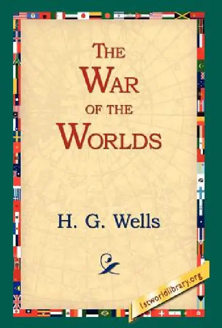 The War of the Worlds by H. G. Wells, 1stworld Library